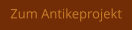 Zum Antikeprojekt