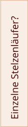 Einzelne Stelzenläufer?