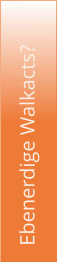 Ebenerdige Walkacts?